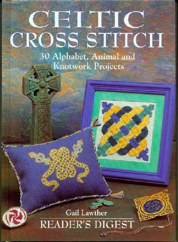 Celtic Cross Stitch: 30 Alphabet, Animal, & Knotwork Projects