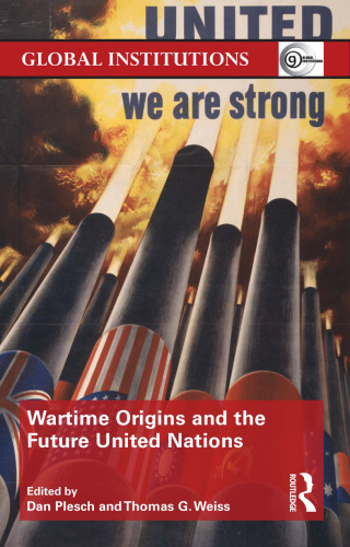 Wartime Origins and the Future United Nations