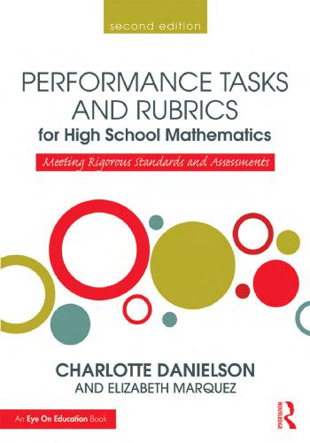 Performance Tasks and Rubrics for High School Mathematics: Meeting Rigorous Standards and Assessments