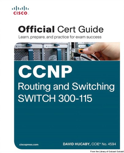 CCNP Routing and Switching SWITCH 300-115 Official Cert Guide