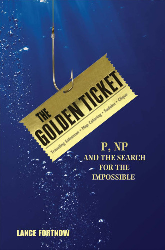 The Golden Ticket: P, NP, and the Search for the Impossible