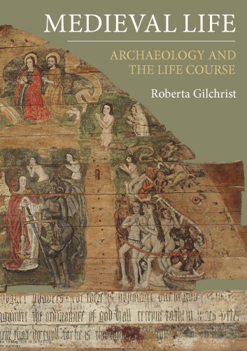 Medieval Life: Archaeology and the Life Course