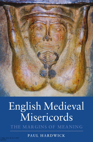 English Medieval Misericords: The Margins of Meaning