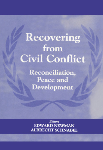 Recovering from Civil Conflict: Reconciliation, Peace and Development