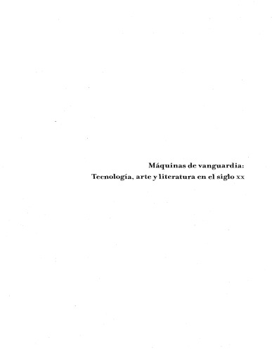 Máquinas de vanguardia: Tecnología, arte y literatura en el siglo xx