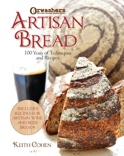 Orwashers Artisan Bread: 100 Years of Techniques and Recipes