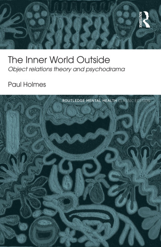 The Inner World Outside: Object Relations Theory and Psychodrama