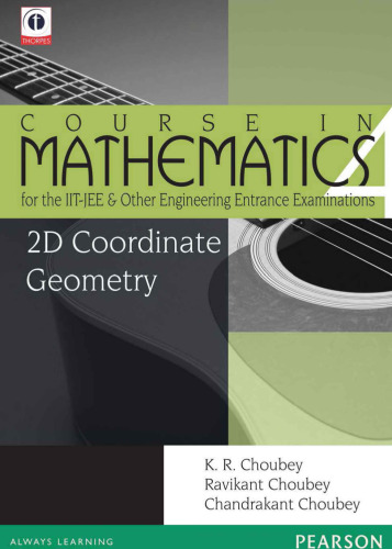 2D Coordinate Geometry: Course in Mathematics for the IIT-JEE and Other Engineering Entrance Examinations