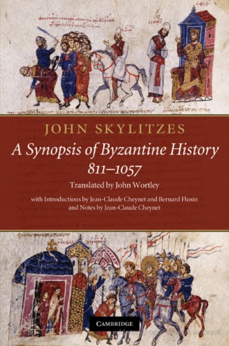 John Skylitzes: A Synopsis of Byzantine History, 811-1057: Translation and Notes