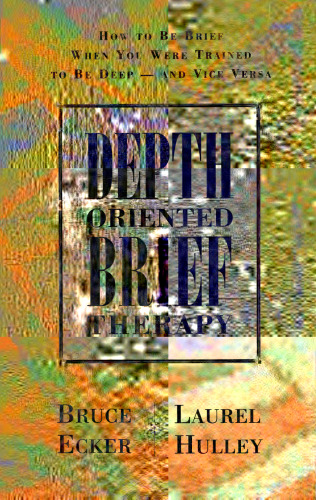 Depth Oriented Brief Therapy: How to Be Brief When You Were Trained to Be Deep and Vice Versa