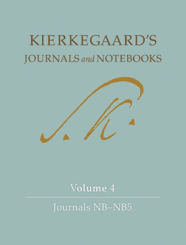 Kierkegaard’s Journals and Notebooks, Volume 4: Journals NB-NB5