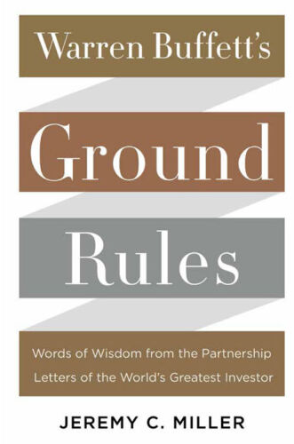 Warren Buffett’s Ground Rules: Words of Wisdom from the Partnership Letters of the World’s Greatest Investor