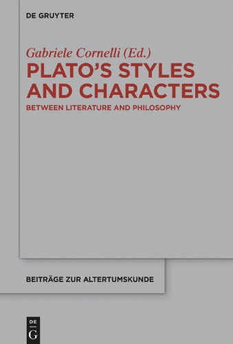 Plato’s Styles and Characters: Between Literature and Philosophy