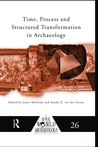 Time, Process and Structured Transformation in Archaeology