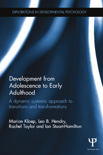 Development from Adolescence to Early Adulthood: A dynamic systemic approach to transitions and transformations