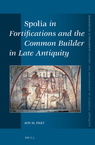 ’Spolia’ in Fortifications and the Common Builder in Late Antiquity