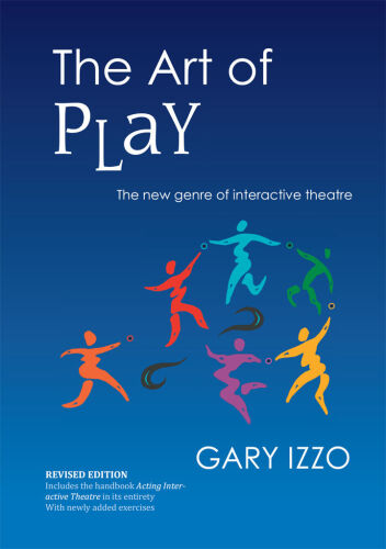 The Art of Play: The New Genre of Interactive Theatre