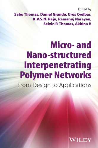 Micro- and nano-structured interpenetrating polymer networks : from design to applications