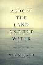 Across the land and the water : selected poems, 1964-2001