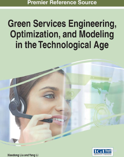 Green services engineering, optimization, and modeling in the technological age