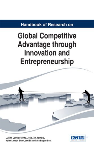 Handbook of research on global competitive advantage through innovation and entrepreneurship