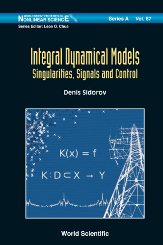 Integral dynamical models : singularities, signals and control