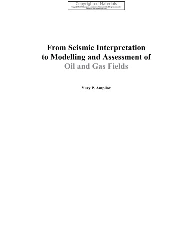 From seismic interpretation to modelling and assessment of oil and gas fields