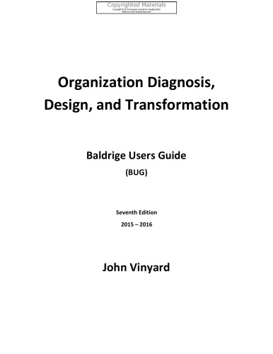 Organization diagnosis, design, and transformation : Baldrige Users Guide (BUG)