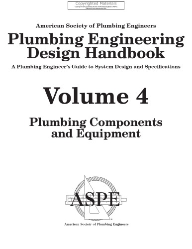 Plumbing engineering design handbook : a plumbing engineer's guide to system design and specification. 4, Plumbing components and equipment