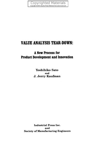 Value analysis tear-down : a new process for product development and innovation