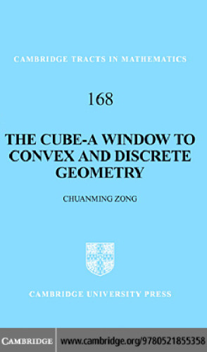 The cube : a window to convex and discrete geometry