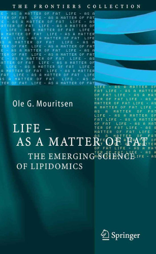 Life - as a matter of fat : the emerging science of lipidomics