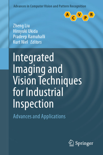 Integrated imaging and vision techniques for industrial inspection : advances and applications