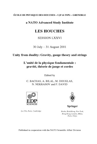 Unity from duality: gravity, gauge theory and strings : a NATO advanced study institute, Les Houches session 76., 30 July-31 August 2001