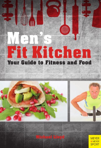 Men’s Fit Kitchen : Your Guide to Fitness and Food