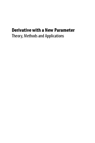 Derivative with a new parameter : theory, methods and applications