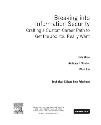 Breaking into information security : crafting a custom career path to get the job you really want