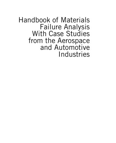 Handbook of Materials Failure Analysis with Case Studies from the Aerospace and Automotive Industries