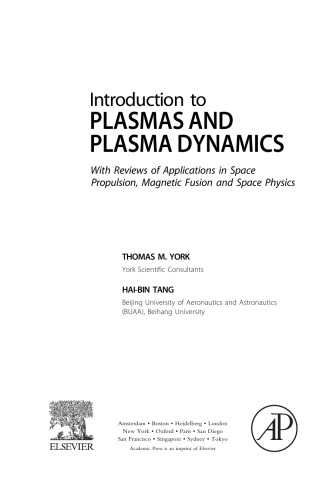 Introduction to Plasmas and Plasma Dynamics. With Reviews of Applications in Space Propulsion, Magnetic Fusion and Space Physics