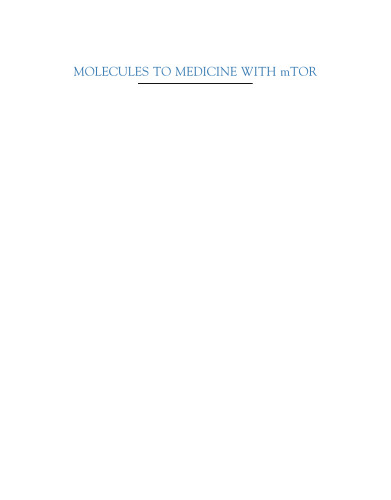 Molecules to Medicine With Mtor Translating Critical Pathways of the Mammalian Target of Rapamycin into Novel Therapeutic Strategies