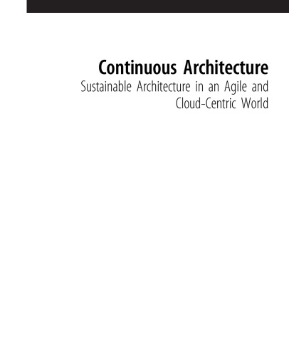 Continuous architecture : sustainable architecture in an agile and cloud-centric world