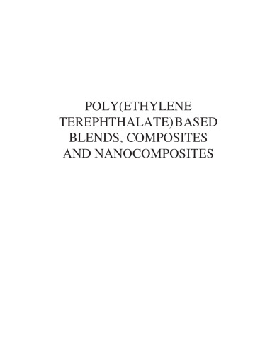 Poly(Ethylene Terephthalate) Based Blends, Composites and Nanocomposites