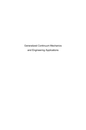 Generalized Continuum Mechanics and Engineering Applications