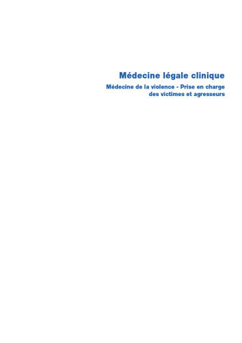 Médecine légale clinique : médecine de la violence : prise en charge des victimes et agresseurs