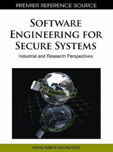 Software engineering for secure systems : industrial and research perspectives