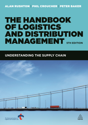 The Handbook of Logistics and Distribution Management: Understanding the Supply Chain