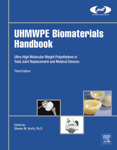 UHMWPE Biomaterials Handbook, Third Edition: Ultra High Molecular Weight Polyethylene in Total Joint Replacement and Medical Devices