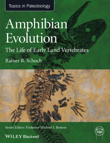 Amphibian Evolution: The Life of Early Land Vertebrates