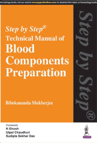 Transfusion Medicine Step by Step Technical Manual of Blood Components Preparation