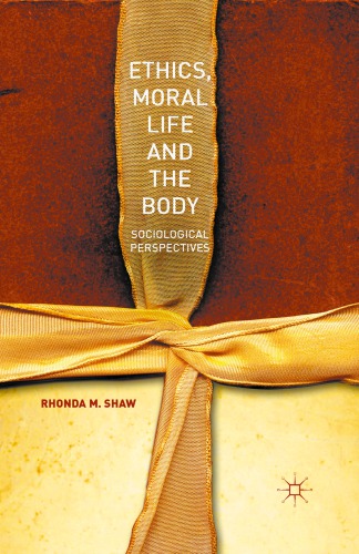 Ethics, Moral Life and the Body: Sociological Perspectives